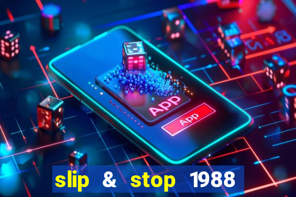 slip & stop 1988 bingo tarte!!!